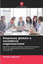 Empresas globais e excel?ncia organizacional