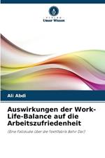 Auswirkungen der Work-Life-Balance auf die Arbeitszufriedenheit