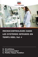 MICROCONTROLEURS DANS LES SYST?MES INT?GR?S EN TEMPS R?EL Vol -I