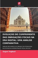 Evolu??o Do Cumprimento Das Obriga??es Fiscais Na Era Digital: Uma An?lise Comparativa