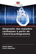 Diagnostic des maladies cardiaques ? partir de l'?lectrocardiogramme