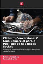 Clicks to Conversions: O Guia Comercial para a Publicidade nas Redes Sociais