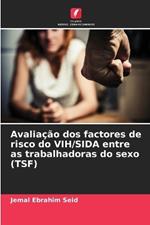 Avalia??o dos factores de risco do VIH/SIDA entre as trabalhadoras do sexo (TSF)