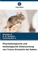Pharmakologische und toxikologische Untersuchung von Trema Orientalis bei Ratten