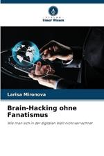 Brain-Hacking ohne Fanatismus