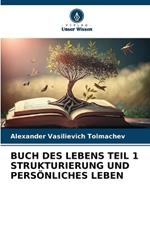 Buch Des Lebens Teil 1 Strukturierung Und Pers?nliches Leben