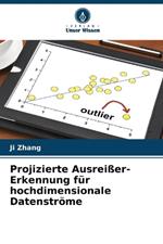 Projizierte Ausrei?er-Erkennung f?r hochdimensionale Datenstr?me