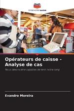 Op?rateurs de caisse - Analyse de cas