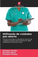 Utiliza??o de cuidados p?s-aborto