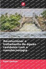 Revolucionar o tratamento de ?guas residuais com a nanotecnologia