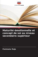 Maturit? ?motionnelle et concept de soi au niveau secondaire sup?rieur