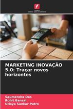 Marketing Inova??o 5.0: Tra?ar novos horizontes