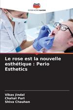 Le rose est la nouvelle esth?tique: Perio Esthetics