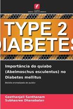 Import?ncia do quiabo (Abelmoschus esculentus) no Diabetes mellitus