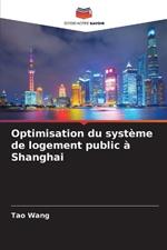 Optimisation du syst?me de logement public ? Shanghai