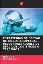 Estrat?gias de Gest?o de Riscos Adoptadas Pelos Prestadores de Servi?os Log?sticos a Terceiros