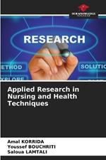 Applied Research in Nursing and Health Techniques