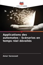 Applications des automates: Sc?narios en temps r?el d?voil?s