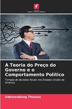 A Teoria do Pre?o do Governo e o Comportamento Pol?tico