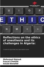Reflections on the ethics of anesthesia and its challenges in Algeria