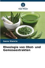 Rheologie von Obst- und Gem?seextrakten