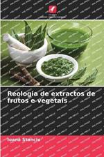 Reologia de extractos de frutos e vegetais