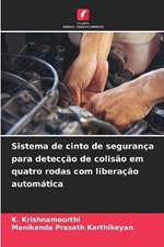 Sistema de cinto de seguran?a para detec??o de colis?o em quatro rodas com libera??o autom?tica