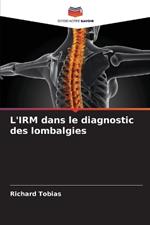 L'IRM dans le diagnostic des lombalgies