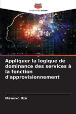 Appliquer la logique de dominance des services ? la fonction d'approvisionnement