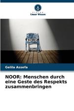 Noor: Menschen durch eine Geste des Respekts zusammenbringen