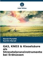 GA3, KNO3 & Kiesels?ure als Stresstoleranzinstrumente bei Erdn?ssen