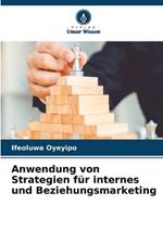 Anwendung von Strategien f?r internes und Beziehungsmarketing