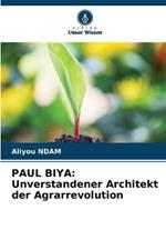 Paul Biya: Unverstandener Architekt der Agrarrevolution