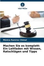 Machen Sie es komplett: Ein Leitfaden mit Wissen, Ratschl?gen und Tipps