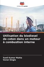 Utilisation du biodiesel de coton dans un moteur ? combustion interne