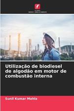 Utiliza??o de biodiesel de algod?o em motor de combust?o interna