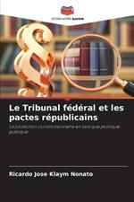 Le Tribunal f?d?ral et les pactes r?publicains