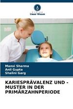 Kariespr?valenz Und -Muster in Der Prim?rzahnperiode