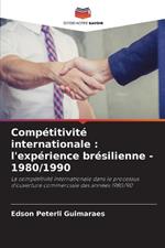 Comp?titivit? internationale: l'exp?rience br?silienne - 1980/1990