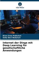 Internet der Dinge mit Deep Learning f?r gesellschaftliche Anwendungen