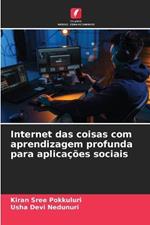 Internet das coisas com aprendizagem profunda para aplica??es sociais