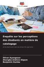 Enqu?te sur les perceptions des ?tudiants en mati?re de catalogage