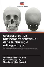 Orthosculpt: Le raffinement artistique dans la chirurgie orthognatique