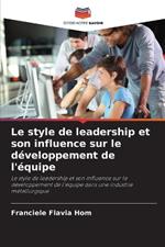 Le style de leadership et son influence sur le d?veloppement de l'?quipe