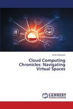 Cloud Computing Chronicles: Navigating Virtual Spaces