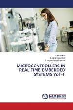 MICROCONTROLLERS IN REAL TIME EMBEDDED SYSTEMS Vol -I