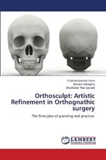 Orthosculpt: Artistic Refinement in Orthognathic surgery