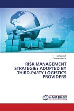Risk Management Strategies Adopted by Third-Party Logistics Providers