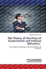 The Theory of the Price of Government and Political Behaviour