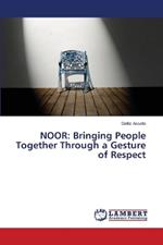 Noor: Bringing People Together Through a Gesture of Respect